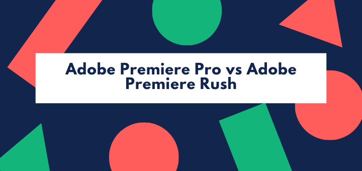 adobe-premiere-pro-vs-adobe-premiere-rush