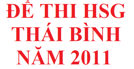 Đề thi HSG tỉnh Thái Bình năm 2011 môn hoá học
