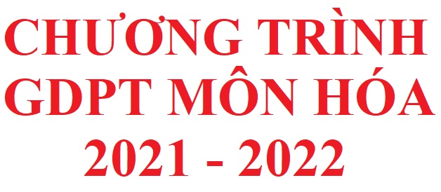 chương trình GDPT môn hóa học năm học 2021-2022