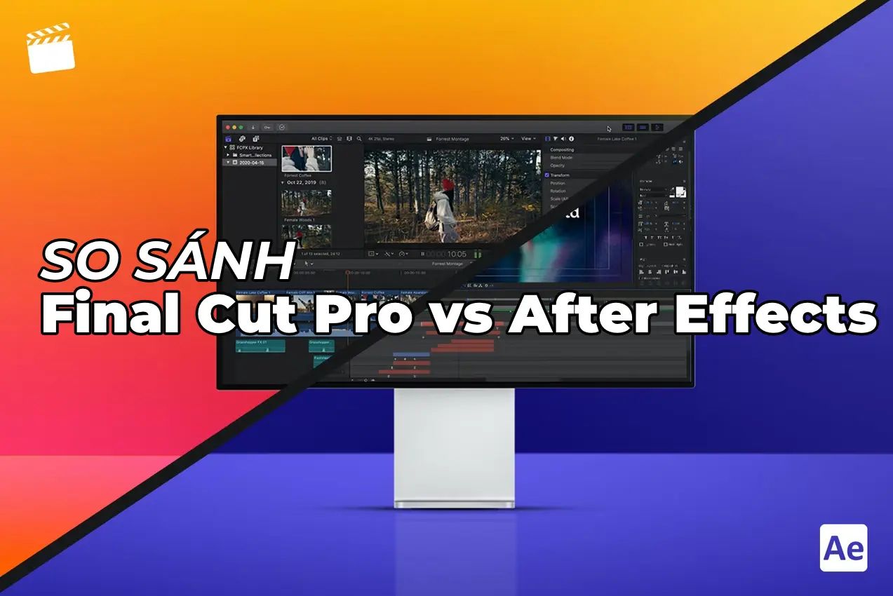 So sánh Final Cut Pro và After Effects