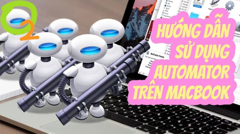 Automator là gì? Cách sử dụng Automator trên Macbook như thế nào? 4